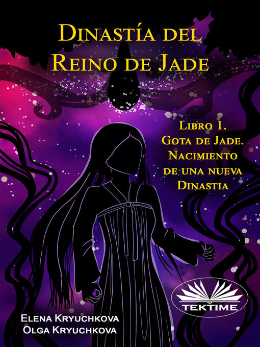 Title details for Dinastía Del Reino De Jade. Libro 1. Gota De Jade. Nacimiento De Una Nueva Dinastia by Elena Kryuchkova - Available